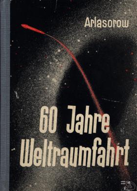 M. S. Arlasorow: 60 Jahre Weltraumfahrt