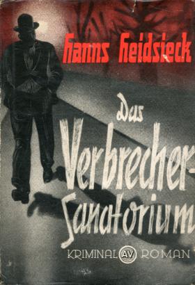 Hanns Heidsiek: Das Verbrecher-Sanatorium