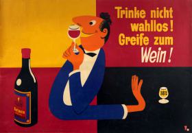 Trinke nicht wahllos! Greife zum Wein!